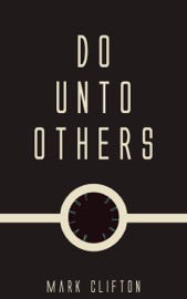 Do Unto Others - Mark Clifton