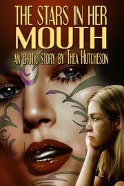 The Stars in Her Mouth - Thea Hutcheson