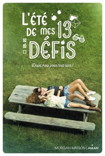 L'été de mes 13 défis by Morgan Matson