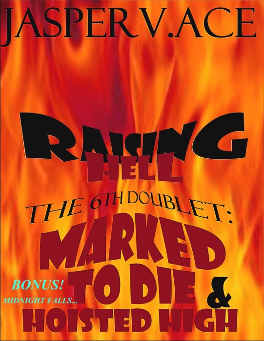Raising Hell: The 6th Doublet: Marked To Die & Hoisted High