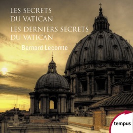 Les secrets du Vatican & Les derniers secrets du Vatican - Bernard Lecomte