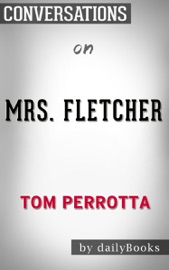 Mrs. Fletcher: A Novel by Tom Perrotta: Conversation Starters - dailyBooks