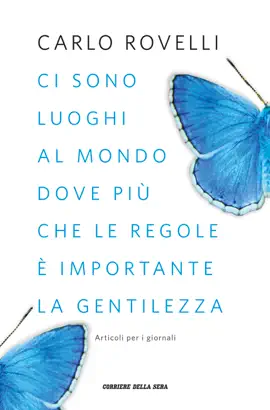 Ci sono luoghi al mondo dove più che le regole è importante la gentilezza