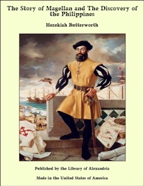 The Story of Magellan and The Discovery of the Philippines - Hezekiah Butterworth