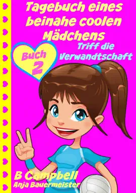 Read: Tagebuch Book eines beinahe coolen Mädchens - Triff die Verwandtschaft (Buch 2)