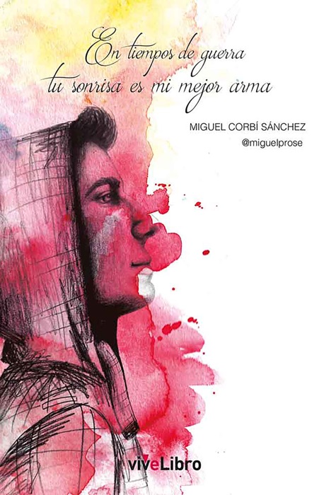 En tiempos de guerra tu sonrisa mi mejor arma