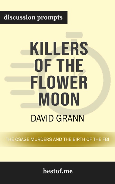 Killers of the Flower Moon: The Osage Murders and the Birth of the FBI by David Grann
