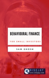 Behavioural Finance for Small Investors - Sam Ghosh