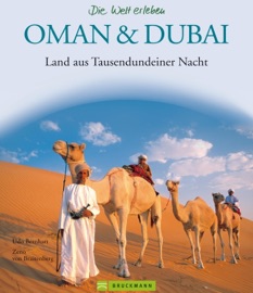 Oman & Dubai - Die Welt erleben: Faszinierender Reise Bildband - Udo Bernhart & Zeno von Braitenberg