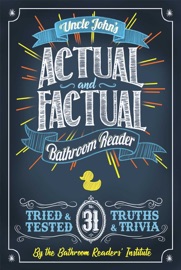 Uncle John's Actual and Factual Bathroom Reader - Bathroom Readers' Institute