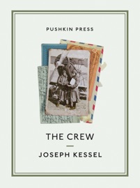 The Crew - Joseph Kessel & André Naffis-Sahely