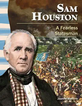 Sam Houston: A Fearless Statesman
