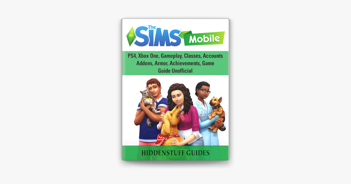 The Sims Mobile Game, Cheats, Mods, APK, Hacks, IOS, APP, Android, Tips,  Guide Unofficial: Guides, HSE: 9781717510853: : Books
