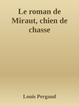 Le roman de Miraut, chien de chasse