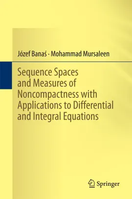 Read: Sequence Spaces and Measures of Noncompactness Book with Applications to Differential and Integral Equations