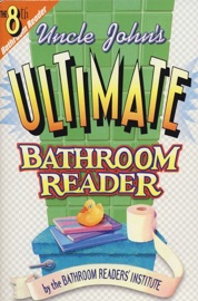 Uncle John's Ultimate Bathroom Reader - Bathroom Readers' Institute