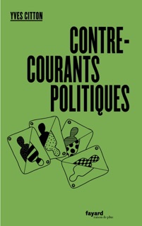 Contre-courants politiques by Yves Citton