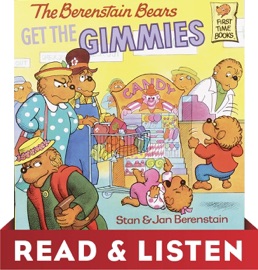The Berenstain Bears Get the Gimmies (Berenstain Bears): Read & Listen Edition - Stan Berenstain & Jan Berenstain