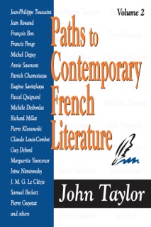 Paths to Contemporary French Literature by John Taylor