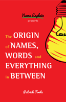Patrick Foote - The Origin of Names, Words and Everything in Between artwork