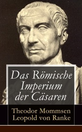 Das Römische Imperium der Cäsaren - Theodor Mommsen & Leopold von Ranke