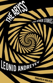 The Abyss and Other Stories: New Translation - Leonid Andreyev