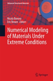 Numerical Modeling of Materials Under Extreme Conditions - Nicola Bonora & Eric Brown