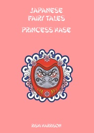 Book Japanese Fairy Tales: Princess Hase - Rishi Harrison