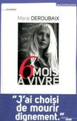 Six mois à vivre - Marie Deroubaix