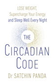The Circadian Code - Dr. Satchin Panda
