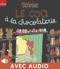 Le coq à la chocolaterie - Marie Caudry & Ghislaine Biondi