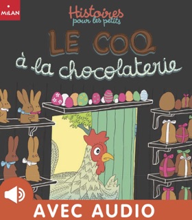 Le coq à la chocolaterie by Marie Caudry & Ghislaine Biondi