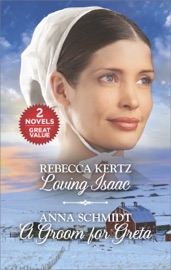 Loving Isaac and A Groom for Greta - Rebecca Kertz & Anna Schmidt