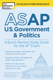 ASAP U.S. Government & Politics: A Quick-Review Study Guide for the AP Exam - The Princeton Review