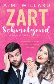Zartschmelzend - A.M. Willard