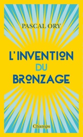 L'invention du bronzage - Pascal Ory