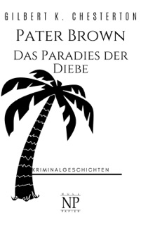 Pater Brown – Das Paradies der Diebe by Gilbert K. Chesterton