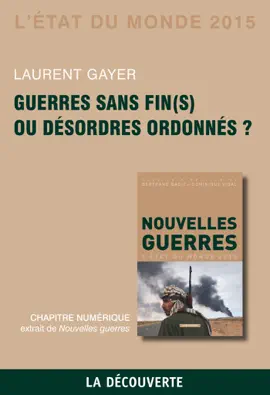 Chapitre Etat du monde 2015. Guerres sans fin(s) ou désordres ordonnés ?