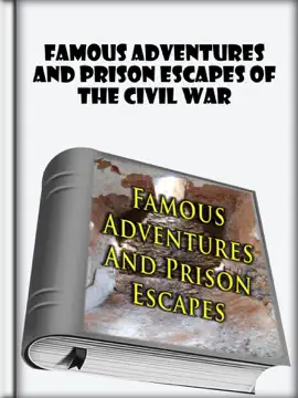 Read: Book Famous Adventures And Prison Escapes of the Civil War