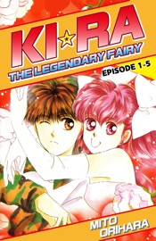 KIRA THE LEGENDARY FAIRY Episode 1-5 - Mito Orihara