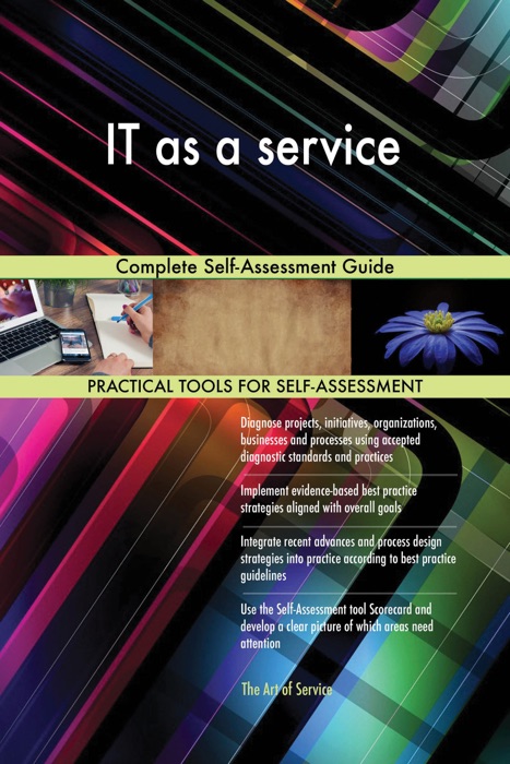 IT as a service Complete Self-Assessment Guide