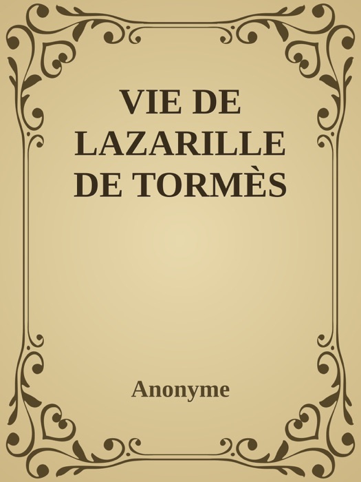 VIE DE LAZARILLE DE TORMÈS