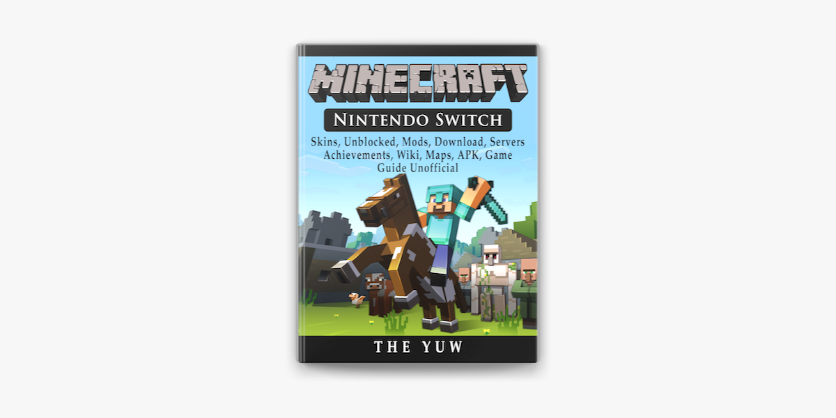 Minecraft Nintendo Switch, Skins, Unblocked, Mods, Download, Servers,  Achievements, Wiki, Maps, APK, Game Guide Unofficial on Apple Books