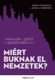 Miért buknak el nemzetek? - Daron Acemoglu & James A. Robinson