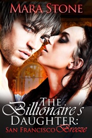 The Billionaire's Daughter (Part Two): San Francisco Breeze