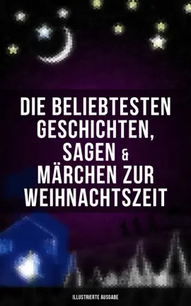 Read: Die beliebtesten Geschichten, Book Sagen & Märchen zur Weihnachtszeit (Illustrierte Ausgabe)