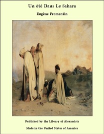 Un été Dans Le Sahara - Eugène Fromentin
