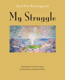 My Struggle: Book 6 - Karl Ove Knausgaard, Don Bartlett & Martin Aitken