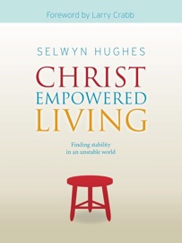 Christ Empowered Living - Selwyn Hughes