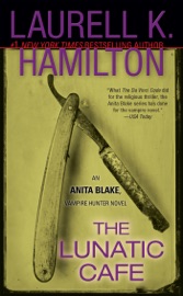 The Lunatic Cafe - Laurell K. Hamilton